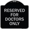 Signmission Reserved for Doctors Only Heavy-Gauge Aluminum Architectural Sign, 18" x 18", BS-1818-23211 A-DES-BS-1818-23211 - alternate 1